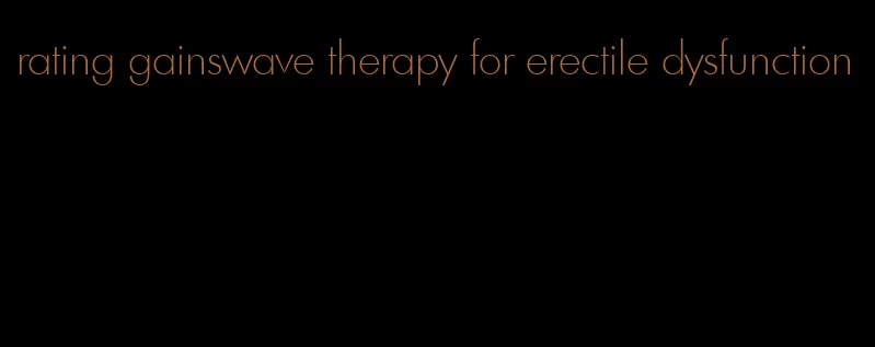 rating gainswave therapy for erectile dysfunction