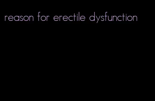 reason for erectile dysfunction