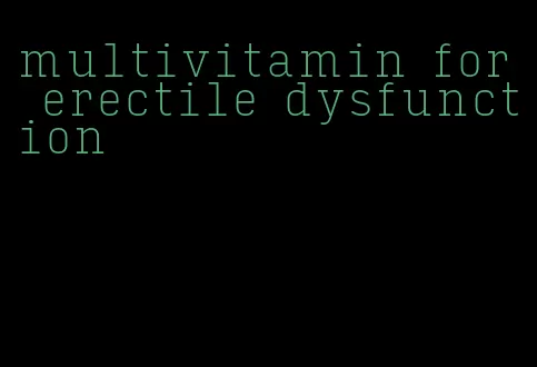 multivitamin for erectile dysfunction