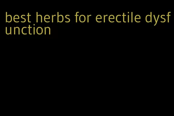 best herbs for erectile dysfunction