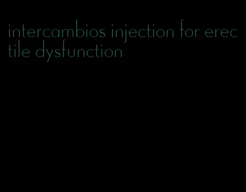 intercambios injection for erectile dysfunction