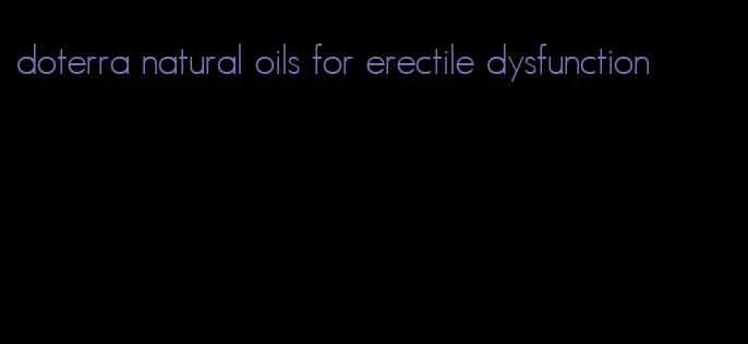 doterra natural oils for erectile dysfunction