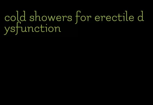 cold showers for erectile dysfunction