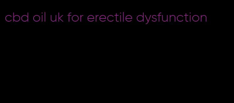 cbd oil uk for erectile dysfunction