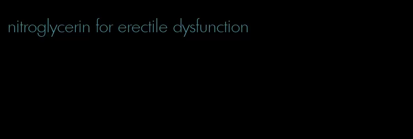 nitroglycerin for erectile dysfunction