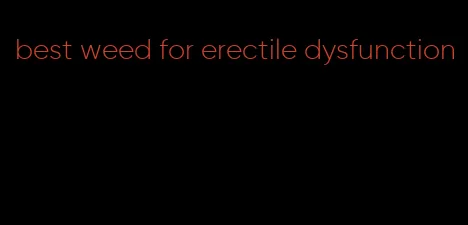 best weed for erectile dysfunction