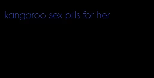 kangaroo sex pills for her