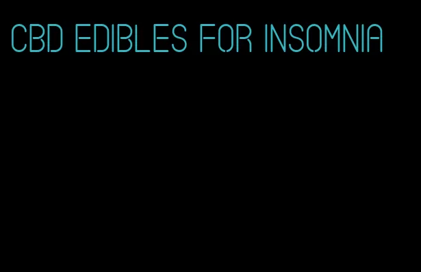 cbd edibles for insomnia