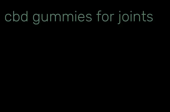 cbd gummies for joints