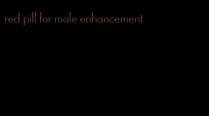 red pill for male enhancement