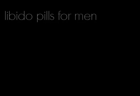 libido pills for men