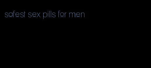 safest sex pills for men