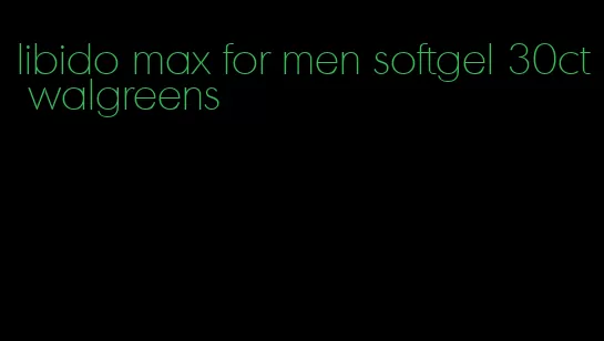 libido max for men softgel 30ct walgreens