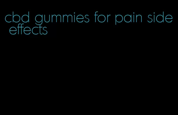 cbd gummies for pain side effects