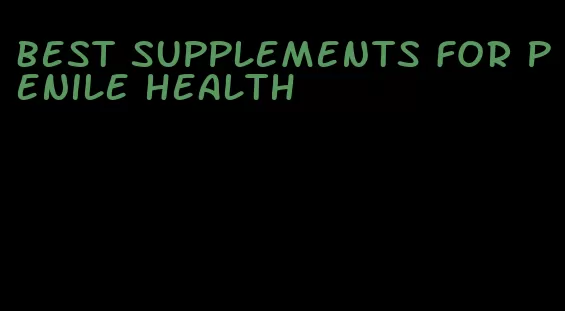 best supplements for penile health