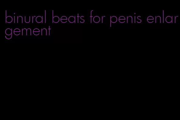 binural beats for penis enlargement