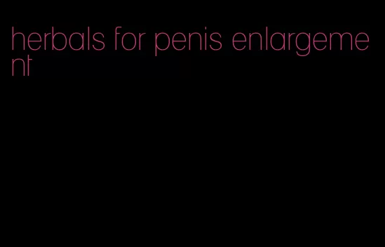 herbals for penis enlargement