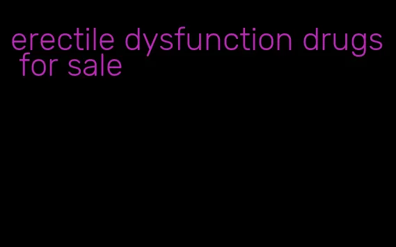 erectile dysfunction drugs for sale