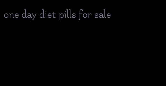 one day diet pills for sale