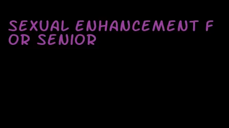 sexual enhancement for senior