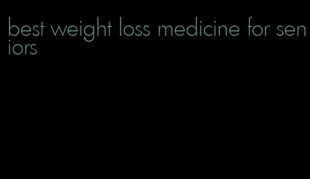 best weight loss medicine for seniors