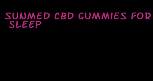 sunmed cbd gummies for sleep