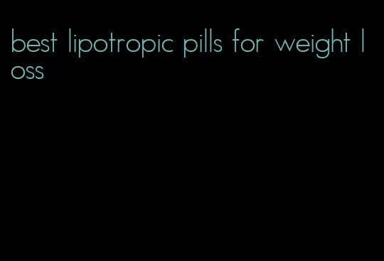 best lipotropic pills for weight loss