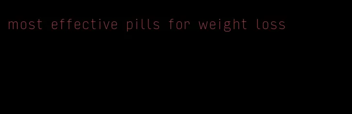 most effective pills for weight loss