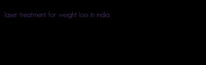 laser treatment for weight loss in india