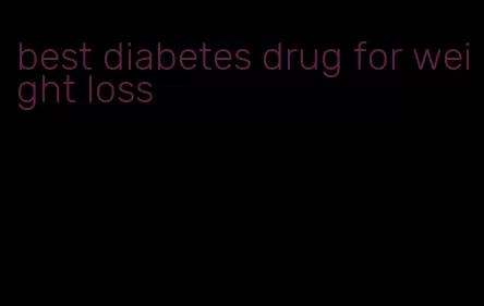 best diabetes drug for weight loss