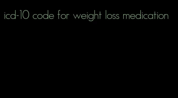 icd-10 code for weight loss medication