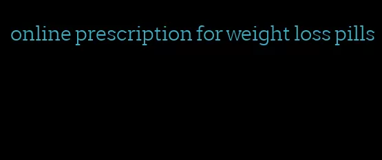 online prescription for weight loss pills