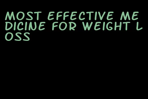 most effective medicine for weight loss