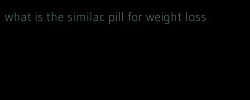 what is the similac pill for weight loss