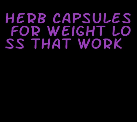 herb capsules for weight loss that work