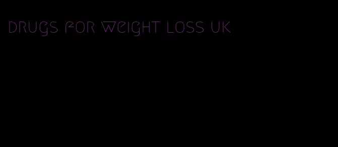 drugs for weight loss uk