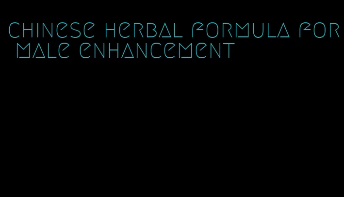 chinese herbal formula for male enhancement