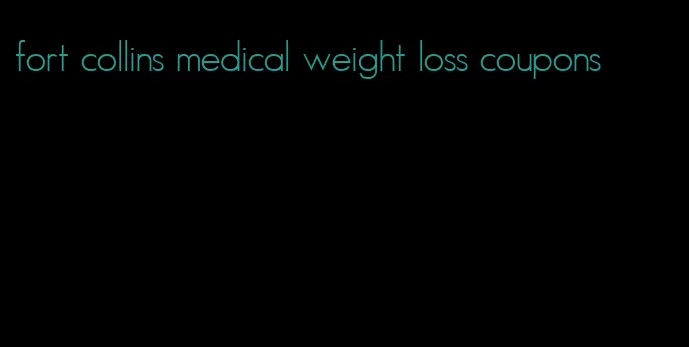 fort collins medical weight loss coupons