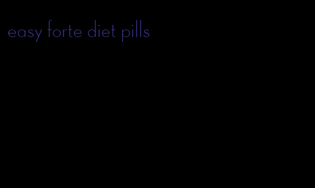 easy forte diet pills