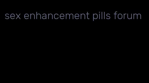 sex enhancement pills forum