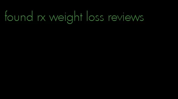 found rx weight loss reviews