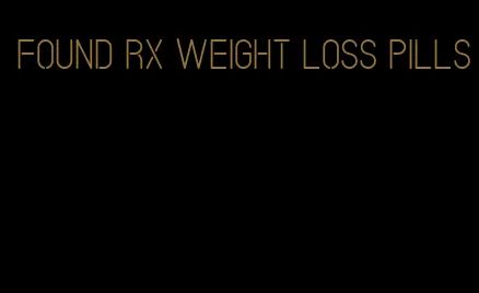 found rx weight loss pills