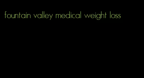 fountain valley medical weight loss