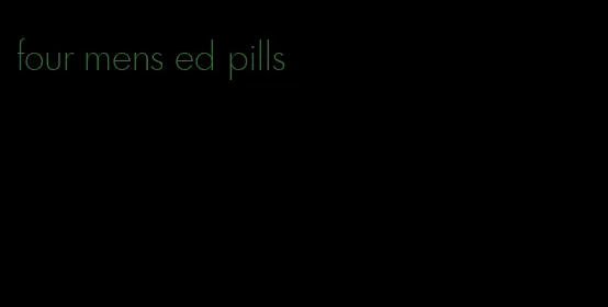 four mens ed pills