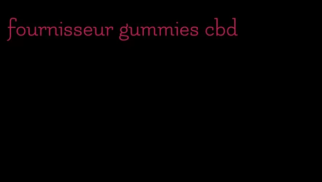 fournisseur gummies cbd