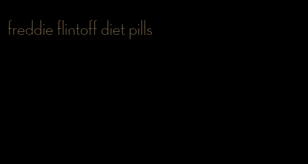 freddie flintoff diet pills