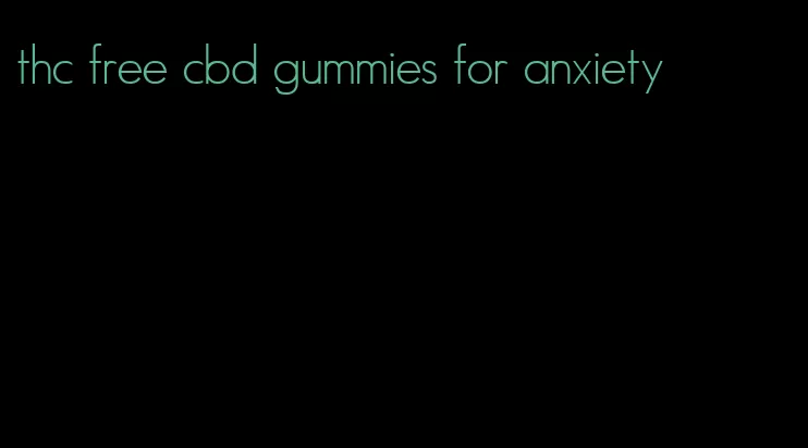 thc free cbd gummies for anxiety