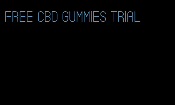 free cbd gummies trial