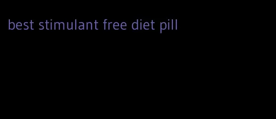 best stimulant free diet pill