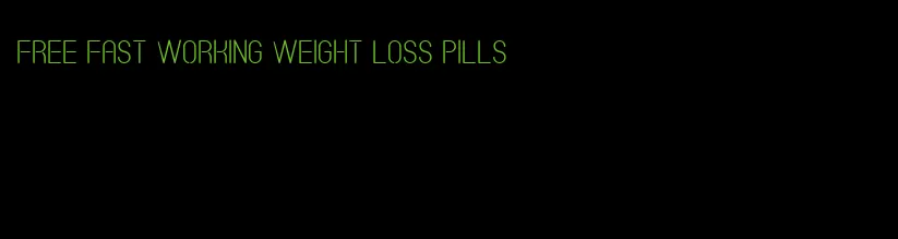 free fast working weight loss pills